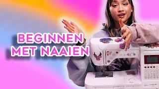 HOE BEGIN JE MET NAAIEN  Beginner basics en tips [upl. by Simmie]