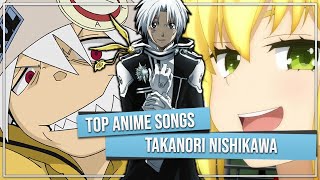 Top Takanori Nishikawa Anime Songs Group Rank [upl. by Ingham]