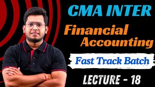 CMA Inter Financial Accounting Class18  Fast Track Batch  Financial Statement 3 [upl. by Allemrac]