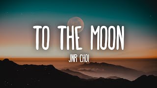 Jnr Choi  TO THE MOON Lyrics Drill Remix TikTok  i sit by myself talking to the moon [upl. by Hait711]