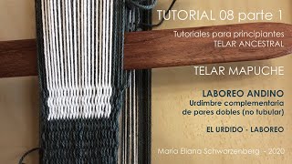 TUTORIAL 08 Parte 1 LABOREO ANDINO  La urdimbre  Laboreo [upl. by Apthorp883]