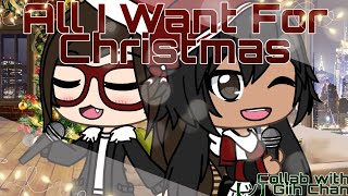 All I Want For Christmas  Collab with 【ツ】Giih Chan  Gacha Life Version [upl. by Carolle]