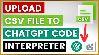 How To Upload CSV Files To ChatGPT Using Code Interpreter Plugin [upl. by Ruddie]