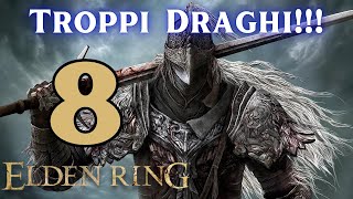 ELDEN RING  TROPPI PERICOLI Walkthrough Gameplay ITA HD  PARTE 8 [upl. by Lorola]