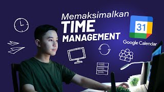 Memaksimalkan Time Management dengan Google Calendar [upl. by Moynahan]