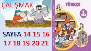 ÇALIŞMAK 3SINIF TÜRKÇE DERS KİTABI SAYFA 14 15 16 17 18 19 20 21 [upl. by Wei896]