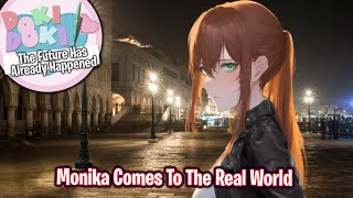 Monika Comes To The Real WorldDDLC The Future Has Already Happened MOD [upl. by Andrien214]