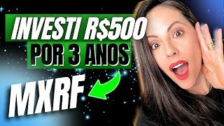 MXRF11 3 ANOS INVESTINDO R500 POR MÊS QUAL FOI O RESULTADO [upl. by Georglana]