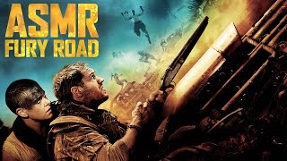 ASMR Mad Max Fury Road  A Collaborative ASMR Tribute [upl. by Einattirb]