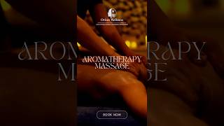 Authentic Aromatherapy Massages at Orion Wellness Spa [upl. by Aidnahs]