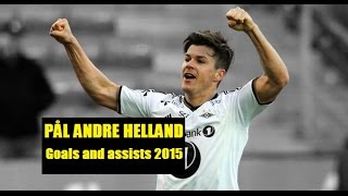 Pål André Helland  Goals and Assists 2015  Rosenborg  1080p HD [upl. by Aniret]