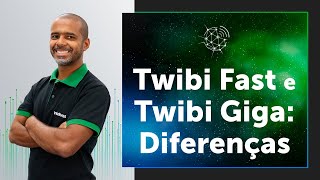 Quais as diferenças entre Twibi Fast e Twibi Giga EsquadrãoDeRedes [upl. by Prager]