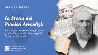 La storia dei pionieri avventisti  John Byington [upl. by Lap]