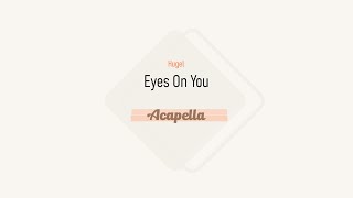 Hugel  Eyes On You Acapella [upl. by Broeker]