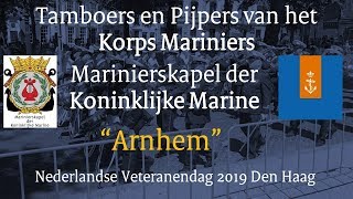 TAMBOERS EN PIJPERS amp MARINIERSKAPEL  quotARNHEMquot  NEDERLANDSE VETERANENDAG 2019 DEN HAAG 🇳🇱 [upl. by Kreda]