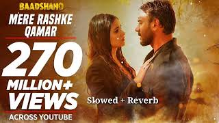 Mere Rashke Qamar Lofi Song  Baadshaho  Ajay Devgn Ileana Nusrat amp Rahat Fateh Ali Khan [upl. by Floris92]