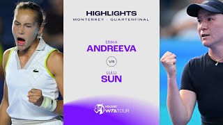 Erika Andreeva vs Lulu Sun  2024 Monterrey Quarterfinal  WTA Match Highlights [upl. by Acisej831]