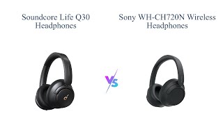 Soundcore Life Q30 vs Sony WHCH720N Which Noise Cancelling Headphones is Better 🎧🔊 [upl. by Vaas985]