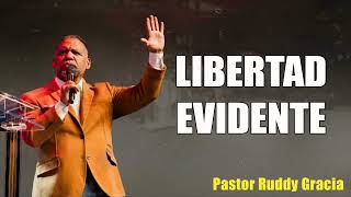 LIBERTAD EVIDENTE PASTOR RUDDY GRACIA [upl. by Aninaj478]