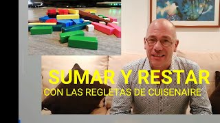 SUMAR Y RESTAR CON LAS REGLETAS DE CUISENAIRE [upl. by Iroj914]