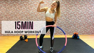 15MIN HULA HOOP WORKOUT FULL BODY  WEIGHTS NO TALKING  WITH MUSIC [upl. by Ramma263]