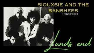 SIOUXSIE AND THE BANSHEES  LANDS END Tribute video [upl. by Pickford277]