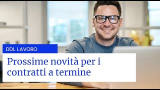 DDL LAVORO 2024 NOVITA PER I CONTRATTI A TERMINE ED IL PERIODO DI PROVA [upl. by Timmi]