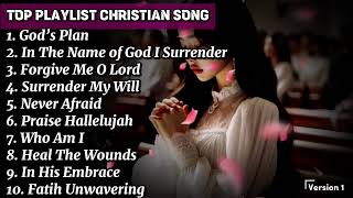 Top Playlist Christian Song  Popular 2024  God’s Plan DaraMusicax5m [upl. by Resarf199]