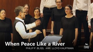 When Peace Like a River  Shenandoah Christian Music Camp [upl. by Cadmann]