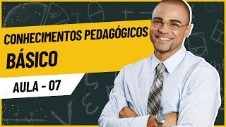 Conhecimentos Pedagógicos Básico  Aprenda de Graça com a UNOVA CURSO  Aula 07 [upl. by Sreip895]