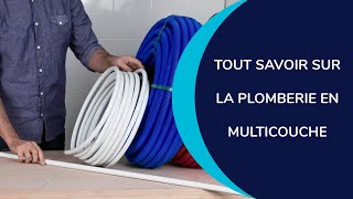 Tout savoir sur la plomberie en Multicouche [upl. by Mcclish142]