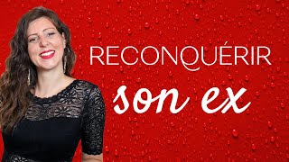 5 techniques clés pour RECONQUÉRIR SON EX Comment reconquérir son ex copine [upl. by Ivar]