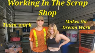 Working In The Scrap Shop With The Family [upl. by Jedidiah]