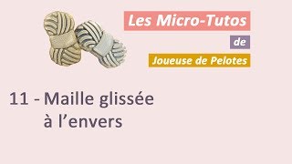 Microtuto Tricot  Maille glissée envers [upl. by Targett395]