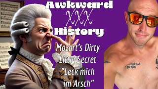 Awkward X History  Mozarts Dirty Little Secret  Leck mich im Arsch [upl. by Rysler]