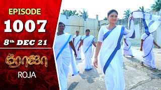 ROJA Serial  Episode 1007  8th Dec 2021  Priyanka  Sibbu Suryan  Saregama TV Shows Tamil [upl. by Ellon]