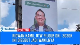 Ridwan Kamil OTW Pilgub DKI Sosok Ini Disebut Jadi Wakilnya [upl. by Nuawd]