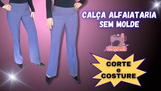 Como fazer CALÇA ALFAIATARIA sem molde AtelierSilviaCarvalho [upl. by Lerret]