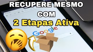 Como Recuperar Conta Do Google Com Verificação Em 2 Etapas Ativada 2023 [upl. by Stalker244]