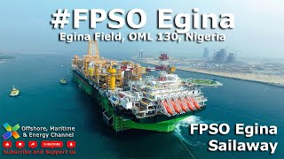 FPSO EGINA  Leaving Lagos to Egina Field [upl. by Nawuj]