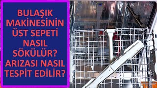 Bulaşık Makinesi Üst Sepeti Nasıl Sökülür Ve Parçaları Nasıl Geri Takılır [upl. by Quent511]