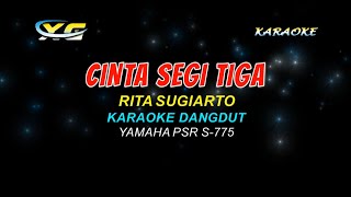 CINTA SEGI TIGA  RITA SUGIARTO  KARAOKE TANPA VOKAL High Quality AUDIO [upl. by Azila]