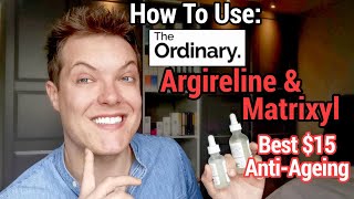 15 ANTIAGEING MIRACLE  How To Use THE ORDINARY ARGIRELINE amp THE ORDINARY MATRIXYL Together [upl. by Inal285]