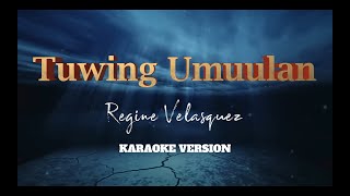 Tuwing Umuulan  Regine Velasquez  Karaoke Version [upl. by Elleneg]