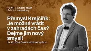 Přemysl Krejčiřík Je možné vrátit v zahradách čas Dejme jim nový smysl  10 10 2024 [upl. by Eamon]