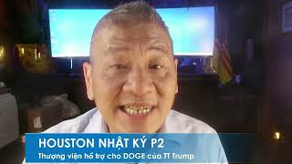 HOUSTON P2 27112024 Lưỡng viện Quốc hội dốc toàn lực hổ trợ DOGE của TT Trump và Elon Musk [upl. by Marcel229]