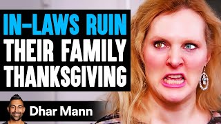 INLAWS RUIN Their Family THANKSGIVING They Live To Regret It  Dhar Mann [upl. by Chase]