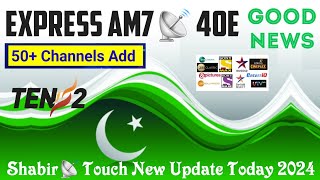 Express AM7📡 40East Big Update  50 Channel Added FreeSat PKG Add31102024 [upl. by Izmar]