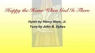 Happy the Home When God Is There United Methodist Hymnal 445 [upl. by Iniffit478]