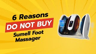 DONT BUY SUMELL Foot Massager Before Watching THIS 😱  6 Reasons Why [upl. by Zachery170]